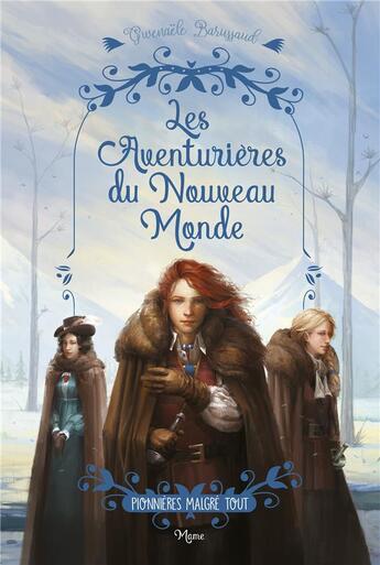 Couverture du livre « Les aventurières du Nouveau Monde t.2 ; pionnières malgré tout » de Gwenaele Barussaud-Robert aux éditions Mame