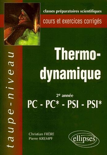 Couverture du livre « Thermodynamique pc-pc*-psi-psi* - cours et exercices corriges » de Frere/Krempf aux éditions Ellipses