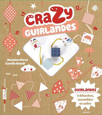 Couverture du livre « Crazy guirlandes » de Annelore Parot et Camille Baladi aux éditions Milan