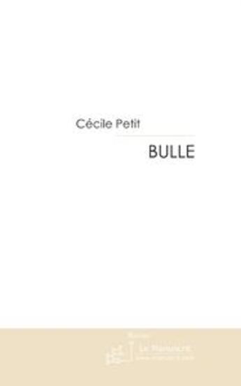 Couverture du livre « Bulle » de Petit-C aux éditions Le Manuscrit