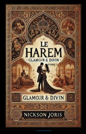 Couverture du livre « Le harem Tome 1 : Glamour & divin » de Joris Nickson aux éditions Book Envol 49