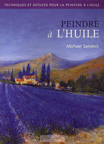 Couverture du livre « Peindre à l'huile » de Michael Sanders aux éditions De Saxe