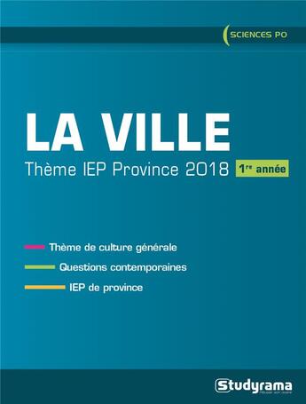 Couverture du livre « La ville ; thème IEP ; province 2018 (1re année) » de Mathieu Montheard aux éditions Studyrama