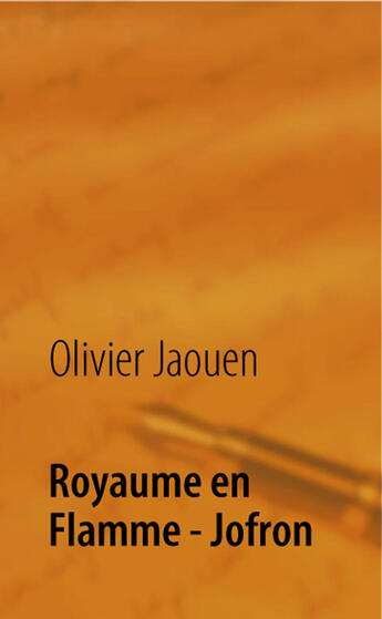 Couverture du livre « Royaume en flamme ; Jofron » de Olivier Jaouen aux éditions Books On Demand