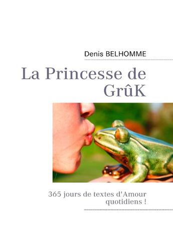 Couverture du livre « La princesse de GrûK » de Denis Belhomme aux éditions Books On Demand