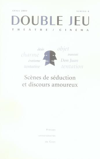 Couverture du livre « Double jeu n 4 : scenes de la seduction et discours amoureux » de Amiel Butel Yannick aux éditions Pu De Caen