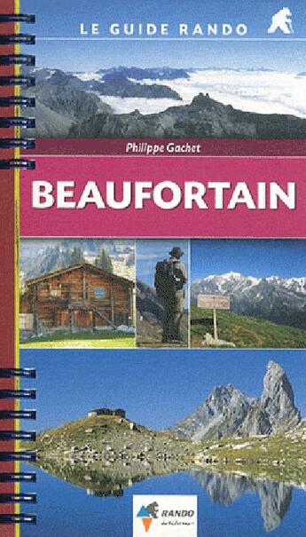 Couverture du livre « Guide rando beaufortain » de Philippe Gachet aux éditions Rando