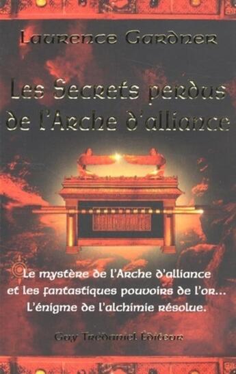 Couverture du livre « Les secrets perdus de l'Arche d'alliance » de Laurence Gardner aux éditions Guy Trédaniel