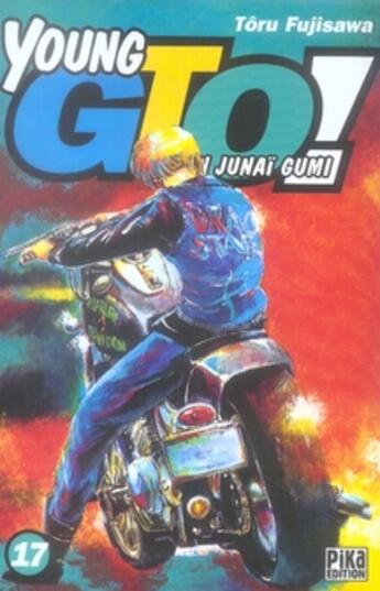 Couverture du livre « GTO - young GTO Tome 17 » de Toru Fujisawa aux éditions Pika