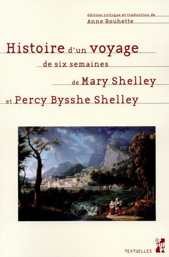 Couverture du livre « Histoire d'un voyage de six semaines de Mary Shelley et Percy Bysshe Shelley » de Anne Rouhette aux éditions Pu De Provence