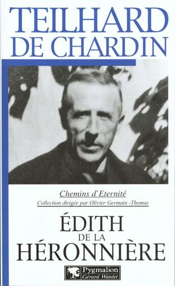 Couverture du livre « Teilhard de chardin » de La Heronniere (De) E aux éditions Pygmalion