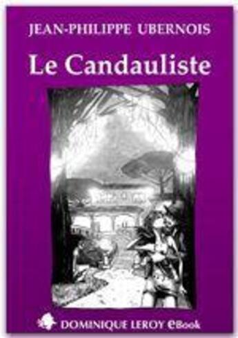 Couverture du livre « Le candauliste » de Jean-Philippe Ubernois aux éditions Dominique Leroy