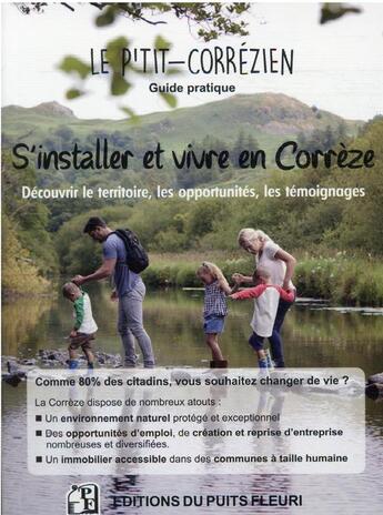 Couverture du livre « S'installer et vivre en Corrèze : découvrir le territoire, les opportunités, les témoignages... » de Gallianne Coudert aux éditions Puits Fleuri