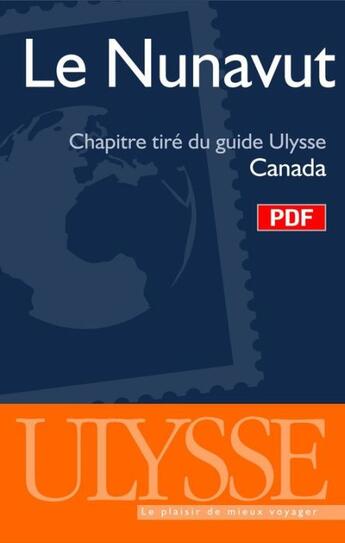 Couverture du livre « Le Nunavut ; chapitre tiré du guide Ulysse « Canada » » de  aux éditions Ulysse