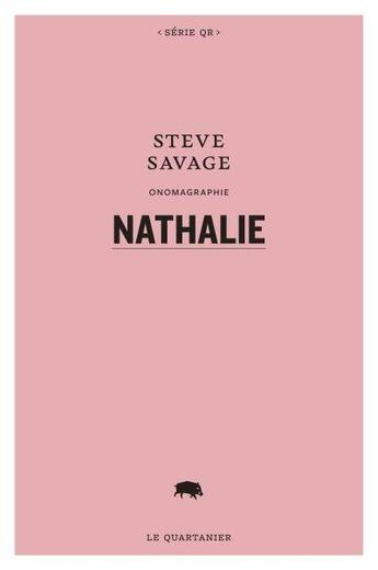 Couverture du livre « Nathalie » de Savage Steve aux éditions Le Quartanier