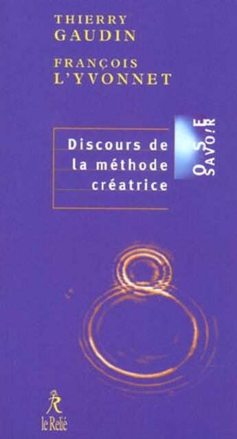 Couverture du livre « Discours de la methode creatrice » de Gaudin/L'Yvonnet aux éditions Relie