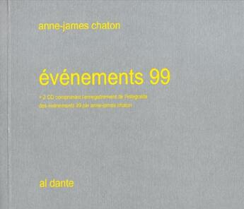 Couverture du livre « Événements 99 » de Anne-James Chaton aux éditions Al Dante