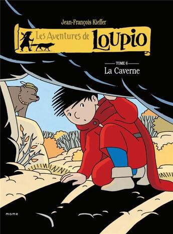 Couverture du livre « Les aventures de Loupio Tome 6 : la caverne » de Jean-Francois Kieffer aux éditions Mame