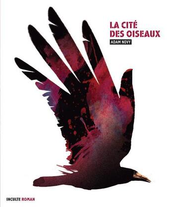 Couverture du livre « La cité des oiseaux » de Adam Novy aux éditions Inculte