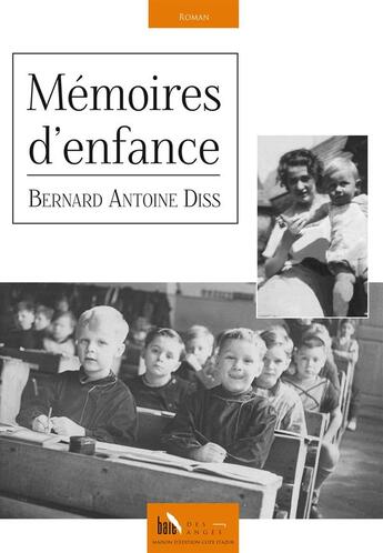 Couverture du livre « Mémoires d'enfance » de Bernard Antoine Diss aux éditions Baie Des Anges