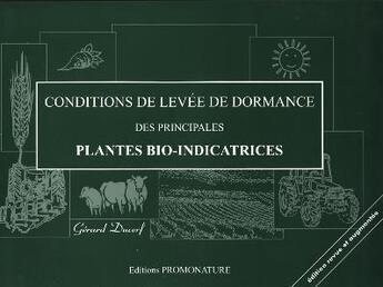 Couverture du livre « Conditions de levée de dormance des principales plantes bio-indicatrices » de Gerard Ducerf aux éditions Promonature