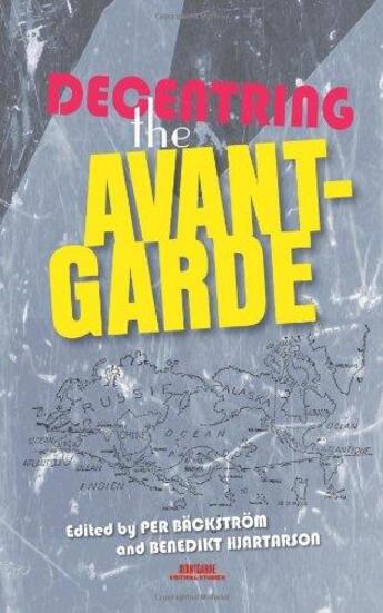 Couverture du livre « Decentring the avant-garde » de Benedikt Hjartarson aux éditions Rodopi