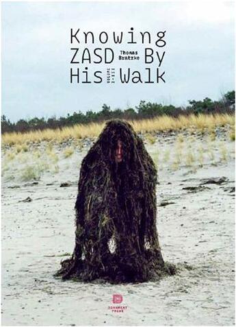 Couverture du livre « Thomas bratzke knowing zasd by his walk » de Bratzke Thomas aux éditions Dokument Forlag