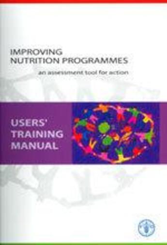 Couverture du livre « Improving nutrition programmes. an assessment tool for action. users' training manual » de Chopra Mickey aux éditions Fao