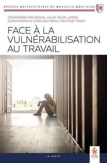 Couverture du livre « Face à la vulnérabilisation au travail » de Anonyme aux éditions Geste