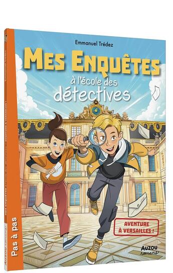 Couverture du livre « Mes enquêtes à l'école des détectives Tome 9 : aventure à Versailles ! » de Emmanuel Tredez aux éditions Auzou