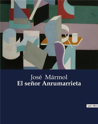 Couverture du livre « El senor Anrumarrieta » de Marmol Jose aux éditions Culturea