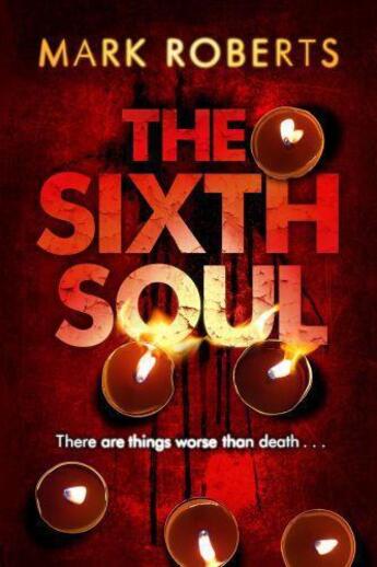 Couverture du livre « The Sixth Soul » de Mark Roberts aux éditions Atlantic Books Digital