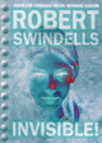 Couverture du livre « Invisible! » de Swindells Robert aux éditions Rhcb Digital