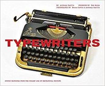 Couverture du livre « TYPEWRITERS - ICONIC MACHINES FROM THE GOLDEN AGE OF MECHANICAL WRITING » de Tony Casillo aux éditions Chronicle Books