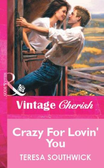 Couverture du livre « Crazy For Lovin' You (Mills & Boon Vintage Cherish) » de Teresa Southwick aux éditions Mills & Boon Series