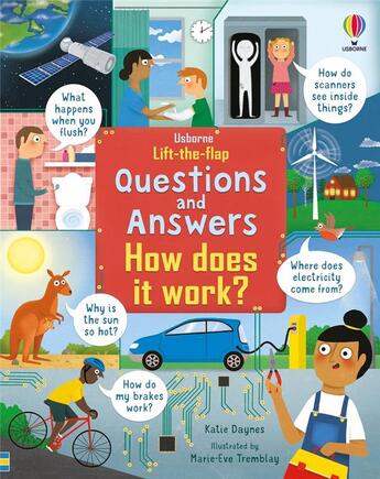 Couverture du livre « How does it work ? lift-the-flap questions and answers » de Katie Daynes et Marie-Eve Tremblay aux éditions Usborne