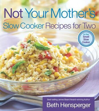 Couverture du livre « Not Your Mother's Slow Cooker Recipes for Two » de Hensperger Beth aux éditions Harvard Common Press