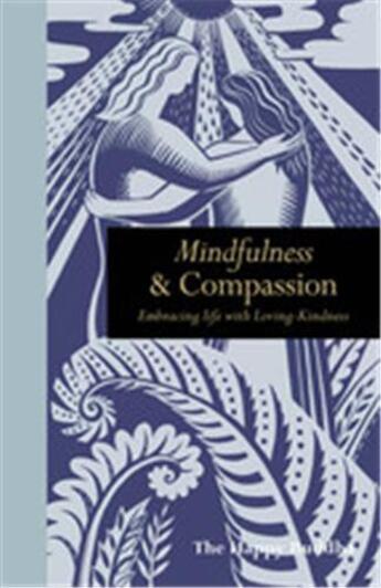 Couverture du livre « Mindfulness & compassion: embracing life with loving-kindness » de The Happy Buddha aux éditions Ivy Press