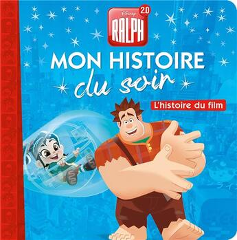 Couverture du livre « Mon histoire du soir : Ralph 2.0 : l'histoire du film » de Disney aux éditions Disney Hachette