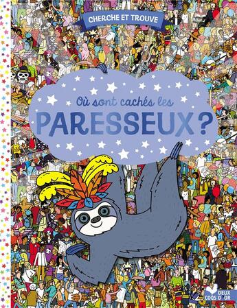 Couverture du livre « Cherche et trouve ; où sont cachés les paresseux ? » de Andy Rowland aux éditions Deux Coqs D'or