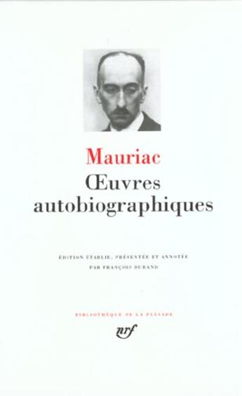 Couverture du livre « Oeuvres autobiographiques » de Francois Mauriac aux éditions Gallimard