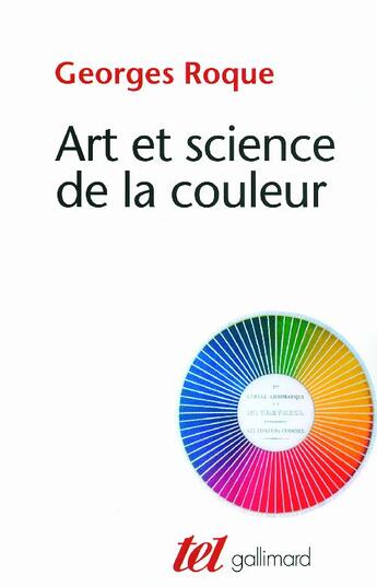 Couverture du livre « Art et science de la couleur » de Georges Roque aux éditions Gallimard