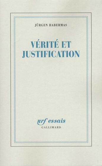 Couverture du livre « Verite et justification » de Jurgen Habermas aux éditions Gallimard