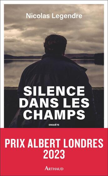 Couverture du livre « Silence dans les champs » de Nicolas Legendre aux éditions Arthaud