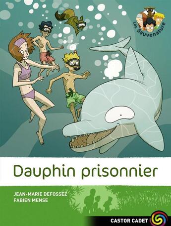 Couverture du livre « Les Sauvenature t.3 ; dauphin prisonnier » de Jean-Marie Defossez et Fabien Mense aux éditions Pere Castor