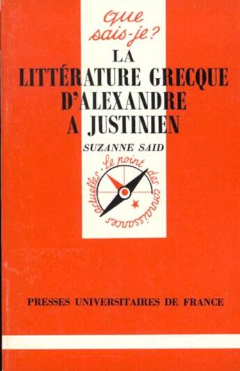 Couverture du livre « Litterature grecque alex.a justinien qsj 2523 » de Suzanne Said aux éditions Que Sais-je ?