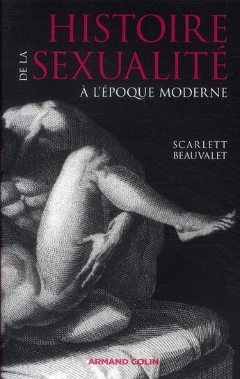 Couverture du livre « Histoire de la sexualité à l'époque moderne » de Scarlett Beauvalet aux éditions Armand Colin