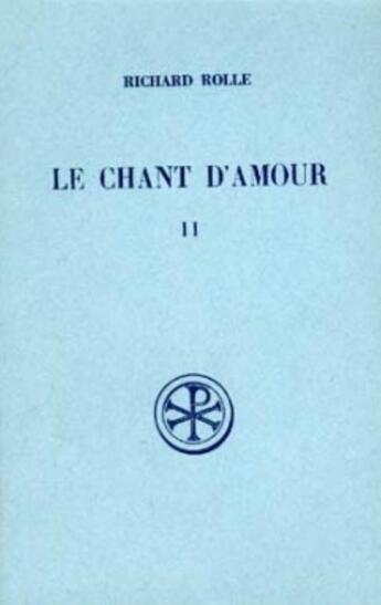 Couverture du livre « Le chant d'amour - tome 2 » de Richard Rolle aux éditions Cerf