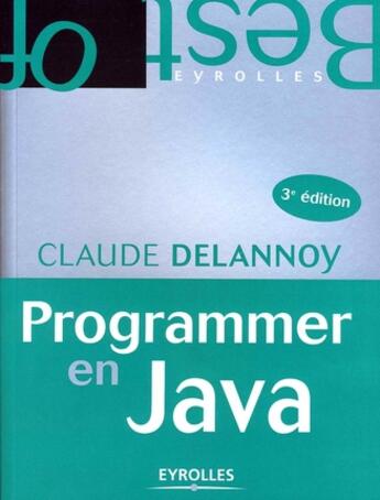 Couverture du livre « Programmer en Java (3e édition) » de Delannoy C aux éditions Eyrolles