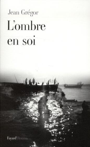 Couverture du livre « L'ombre en soi » de Jean Gregor aux éditions Fayard